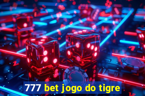 777 bet jogo do tigre